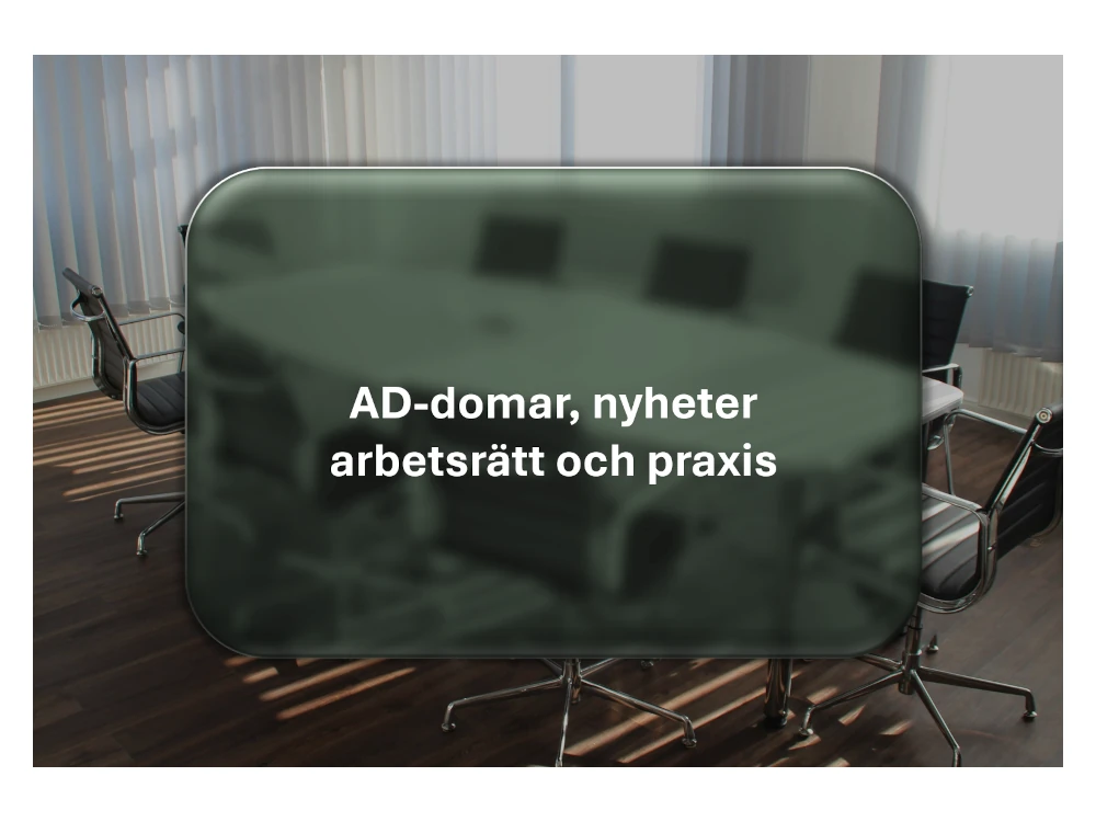 AD-domar, nyheter arbetsrätt och praxis